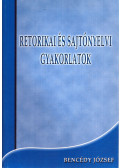 Bencédy józsef - Retorikai és sajtónyelvi gyakorlatok