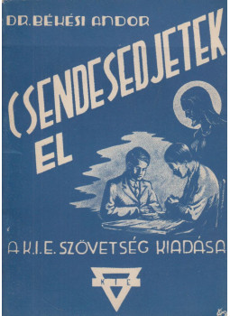 Dr. Békési Andor - Csendesedjetek el Dr. Békési Andor - Csendesedjetek el, Budapest 1943 antikvár könyv