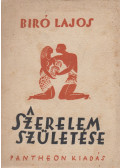 Bíró Lajos - A szerelem születése