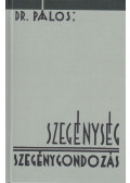 Dr. Pálos Károly - Szegénység, szegénygondozás (reprint)