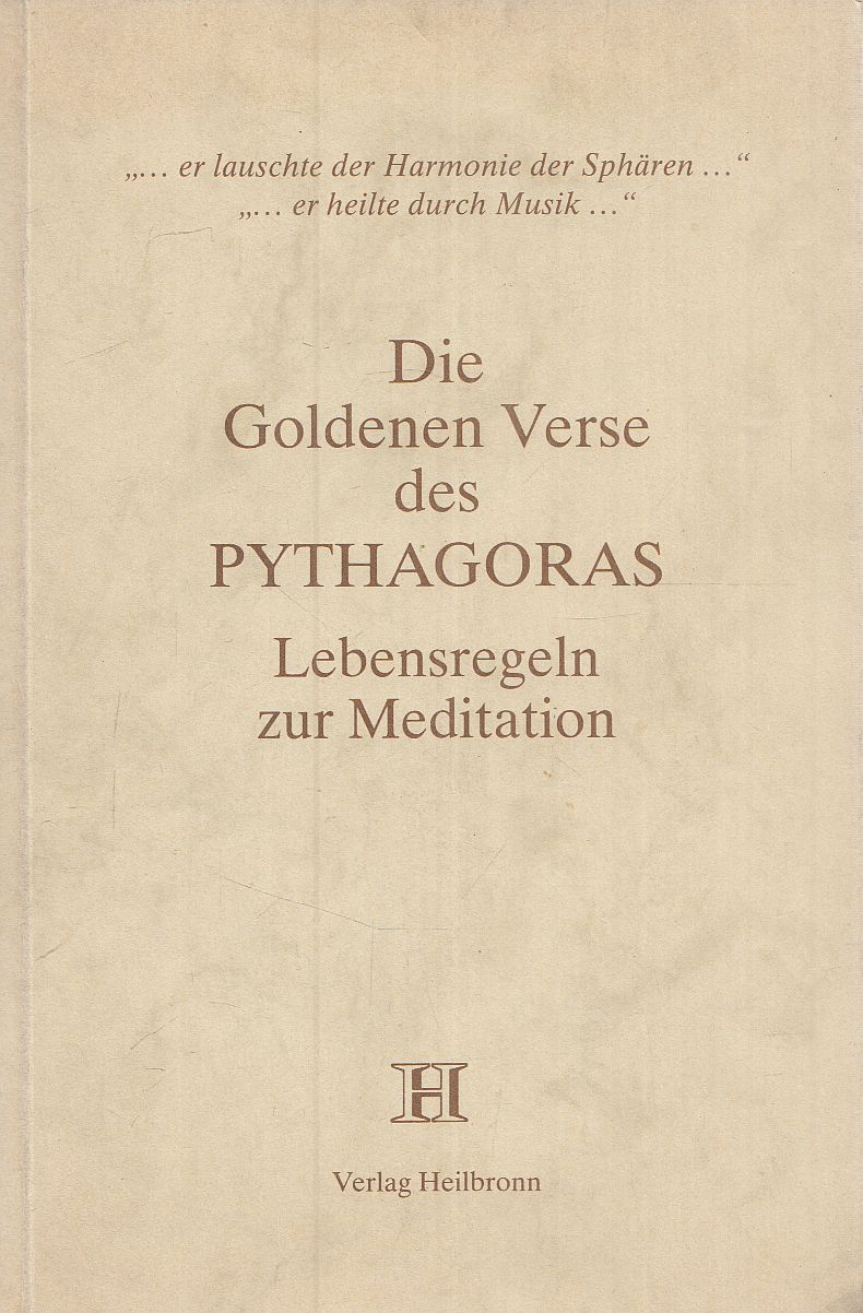 Pythagoras, Inge von Wedemeyer - Die Goldenen Verse des Pythagoras Pythagoras, Inge von Wedemeyer - Die Goldenen Verse des Pythagoras, Heilbronn 1988 antikvár könyv