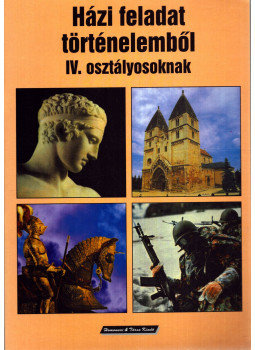 Ország Borbála - Házi feladat történelemből IV. osztályosoknak Ország Borbála - Házi feladat történelemből IV. osztályosoknak, Nyíregyháza 1998 antikvár könyv