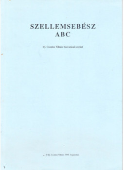 Csontos Vilmos - Szellemsebész ABC Csontos Vilmos - Szellemsebész ABC, null 1998 antikvár könyv