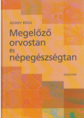 Ádány Róza - Megelőző orvostan és népegészségtan