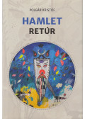 Polgár Kristóf - Hamlet Retúr
