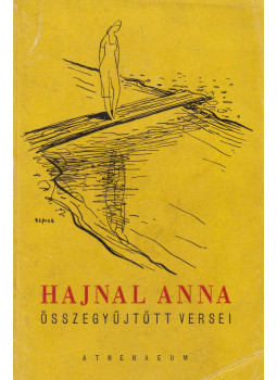 Hajnal Anna - Hajnal Anna összegyűjtött versei Hajnal Anna - Hajnal Anna összegyűjtött versei, Budapest 1948 antikvár könyv