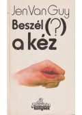 Guy, Jen van - Beszél (?) a kéz