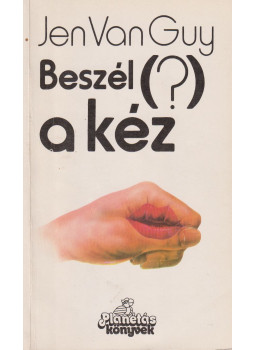 Guy, Jen van - Beszél (?) a kéz Guy, Jen van - Beszél (?) a kéz, Budapest 1988 antikvár könyv