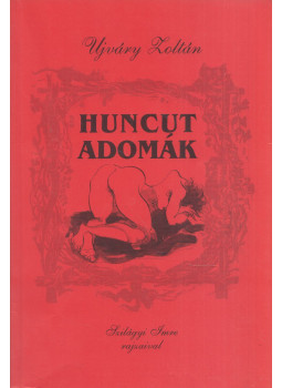 Ujváry Zoltán - Huncut adomák (dedikált) Ujváry Zoltán - Huncut adomák (dedikált), Debrecen 1998 antikvár könyv