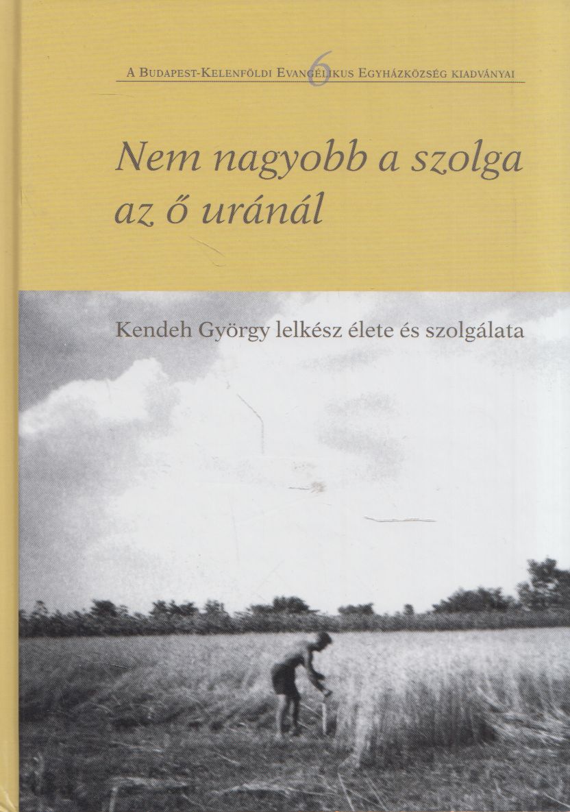 Thurnay Béla - Nem nagyobb a szolga az ő uránál (dedikált)