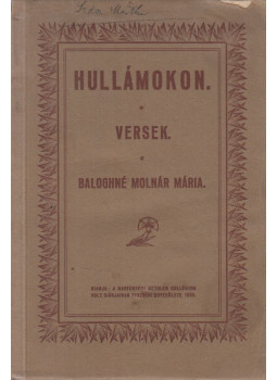 Baloghné Molnár Mária - Hullámokon. Baloghné Molnár Mária - Hullámokon., null 1925 antikvár könyv