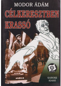 Modor Ádám - Célkeresztben Krassó (dedikált)