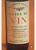 Raymond Dumay - Guide du Vin: Le vin et les vins