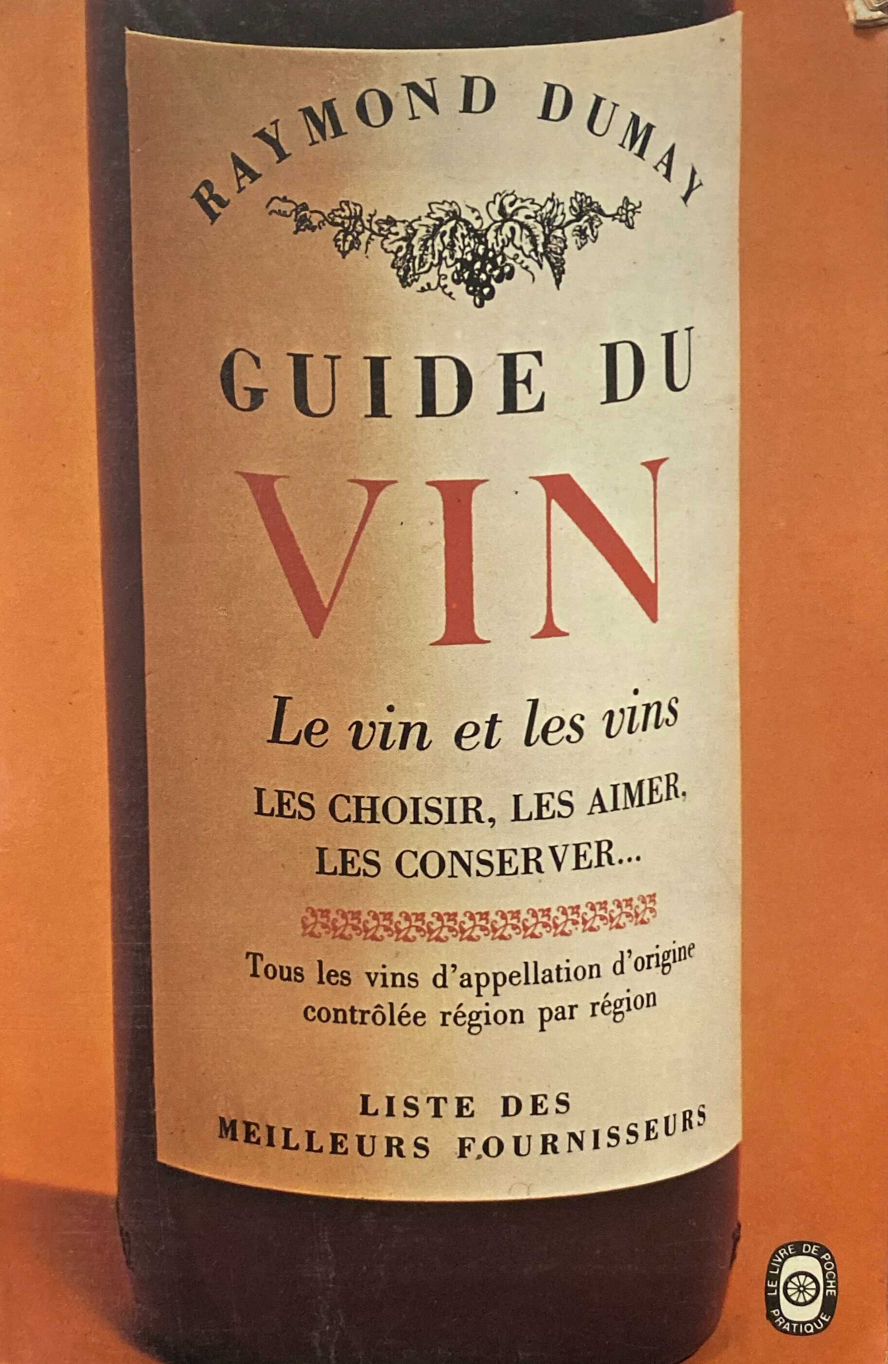 Raymond Dumay - Guide du Vin: Le vin et les vins Raymond Dumay - Guide du Vin: Le vin et les vins, null 1967 antikvár könyv