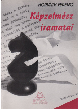 Horváth Ferenc - Képzelmész iramatai Horváth Ferenc - Képzelmész iramatai, Budapest 1995 antikvár könyv