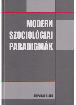 Némedi Dénes - Modern szociológiai paradigmák Némedi Dénes - Modern szociológiai paradigmák, Budapest 2008 antikvár könyv
