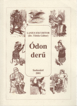 Dr. Töttős Gábor - Ódon derű (dedikált) Dr. Töttős Gábor - Ódon derű (dedikált), Szekszárd 2001 antikvár könyv