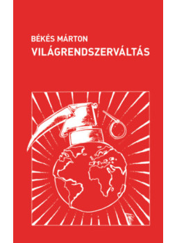 BÉKÉS MÁRTON - Világrendszerváltás BÉKÉS MÁRTON - Világrendszerváltás, null 2026 antikvár könyv