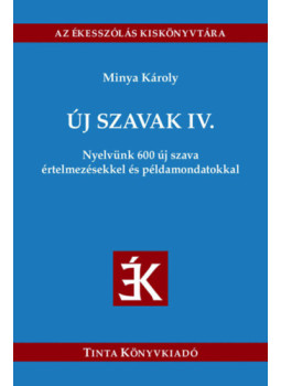 Minya Károly - Új szavak IV. Minya Károly - Új szavak IV., null 2026 antikvár könyv