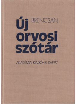 Brencsán János - Új orvosi szótár Brencsán János - Új orvosi szótár, Budapest 1983 antikvár könyv
