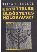 Szita Szabolcs - Együttélés, üldöztetés, holokauszt (dedikált)