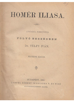 Homérosz - Homér Iliasa Homérosz - Homér Iliasa, Budapest 1899 antikvár könyv