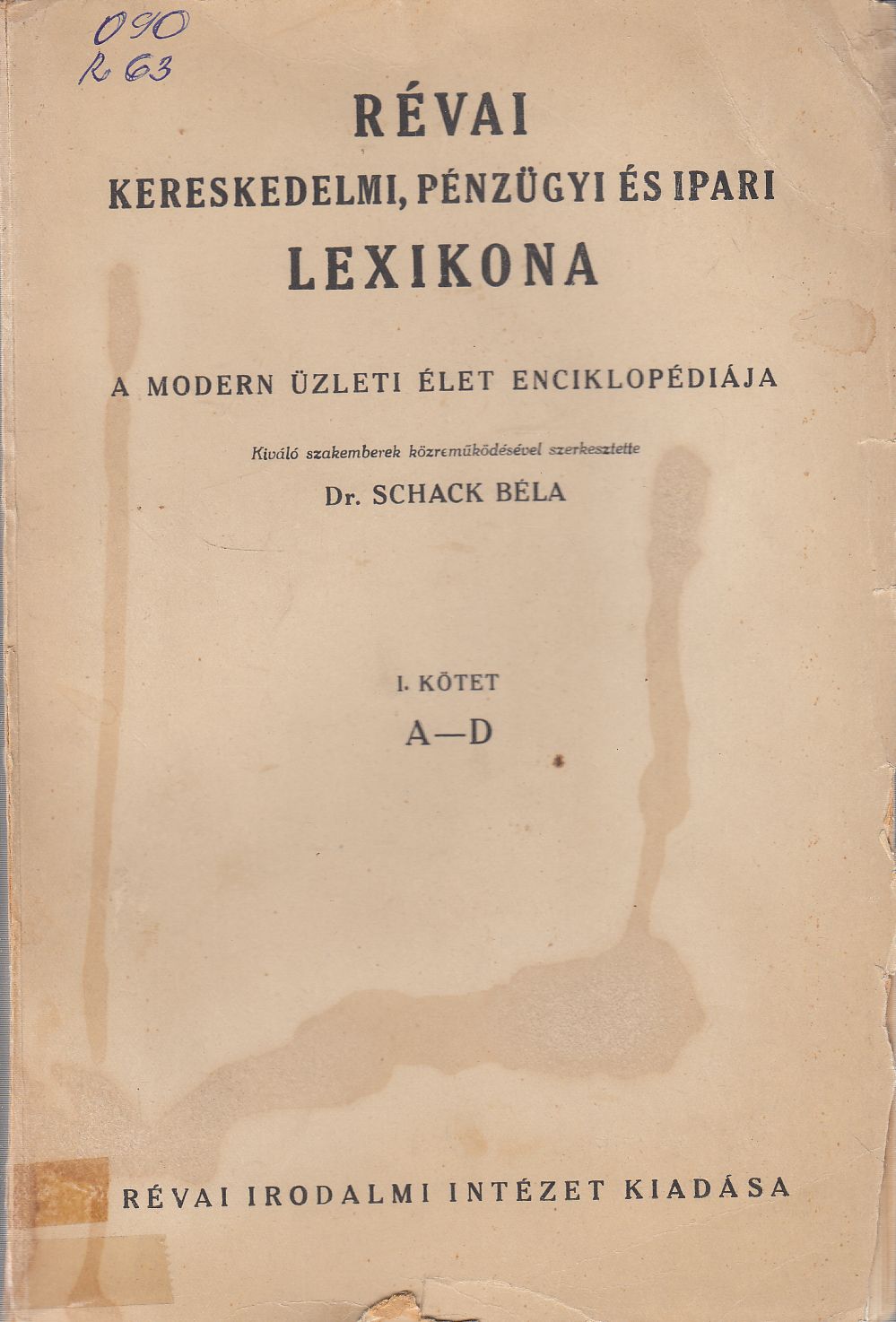 Dr. Schack Béla - Révai kereskedelmi, pénzügyi és ipari lexikona I-IV.