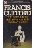 Clifford, Francis - The Naked Runner / The Trembling Earth / Time is an Ambush