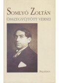 Somlyó Zoltán - Somlyó Zoltán összegyűjtött versei