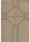 Steinberger György - A győzedelmes élet titka