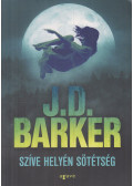 J.D. Barker - Szíve helyén sötétség