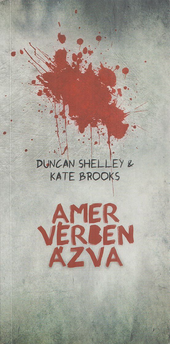 Duncan Shelley, Kate Brooks - Amer vérben ázva (aláírt) Duncan Shelley, Kate Brooks - Amer vérben ázva (aláírt), Törökbálint 2015 antikvár könyv