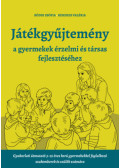 Kerekes Valéria, Böddi Zsófia - Játékgyűjtemény - a gyermekek érzelmi és társas fejlődéséhez