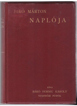 Padányi Bíró Márton - Padányi Biró Márton Naplója Padányi Bíró Márton - Padányi Biró Márton Naplója, Veszprém 1903 antikvár könyv