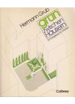 Grub, Hermann - Grün zwischen Häusern Grub, Hermann - Grün zwischen Häusern, München 0 antikvár könyv
