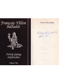Francois Villon - Francois Villon balladái (aláírt)