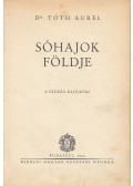 Dr. Tóth Aurél - Sóhajok földje