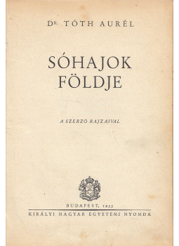 Dr. Tóth Aurél - Sóhajok földje Dr. Tóth Aurél - Sóhajok földje, Budapest 1935 antikvár könyv
