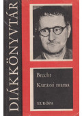 Brecht, Bertolt - Kurázsi mama és gyermekei
