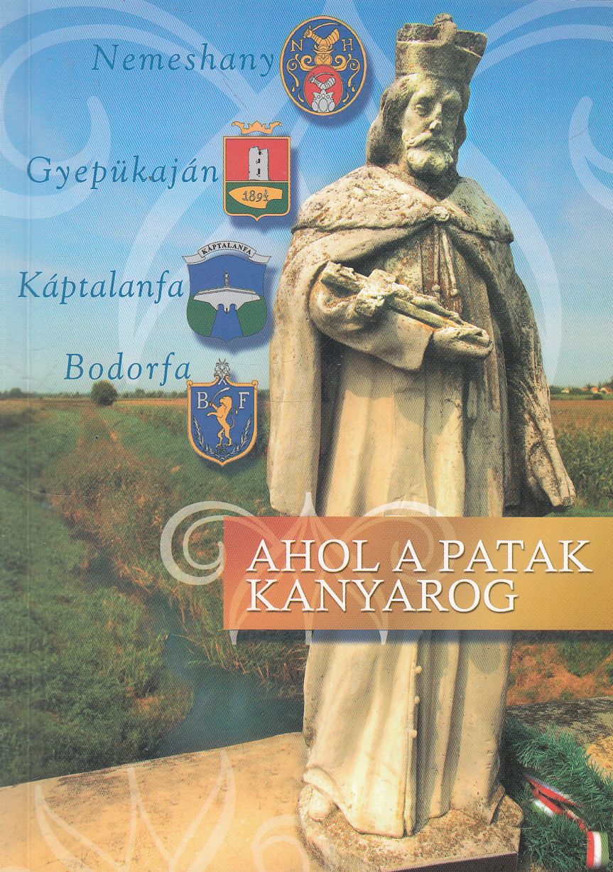 Kardos Róbert (szerk.),Csarmasz János (szerk.) - Ahol a patak kanyarog