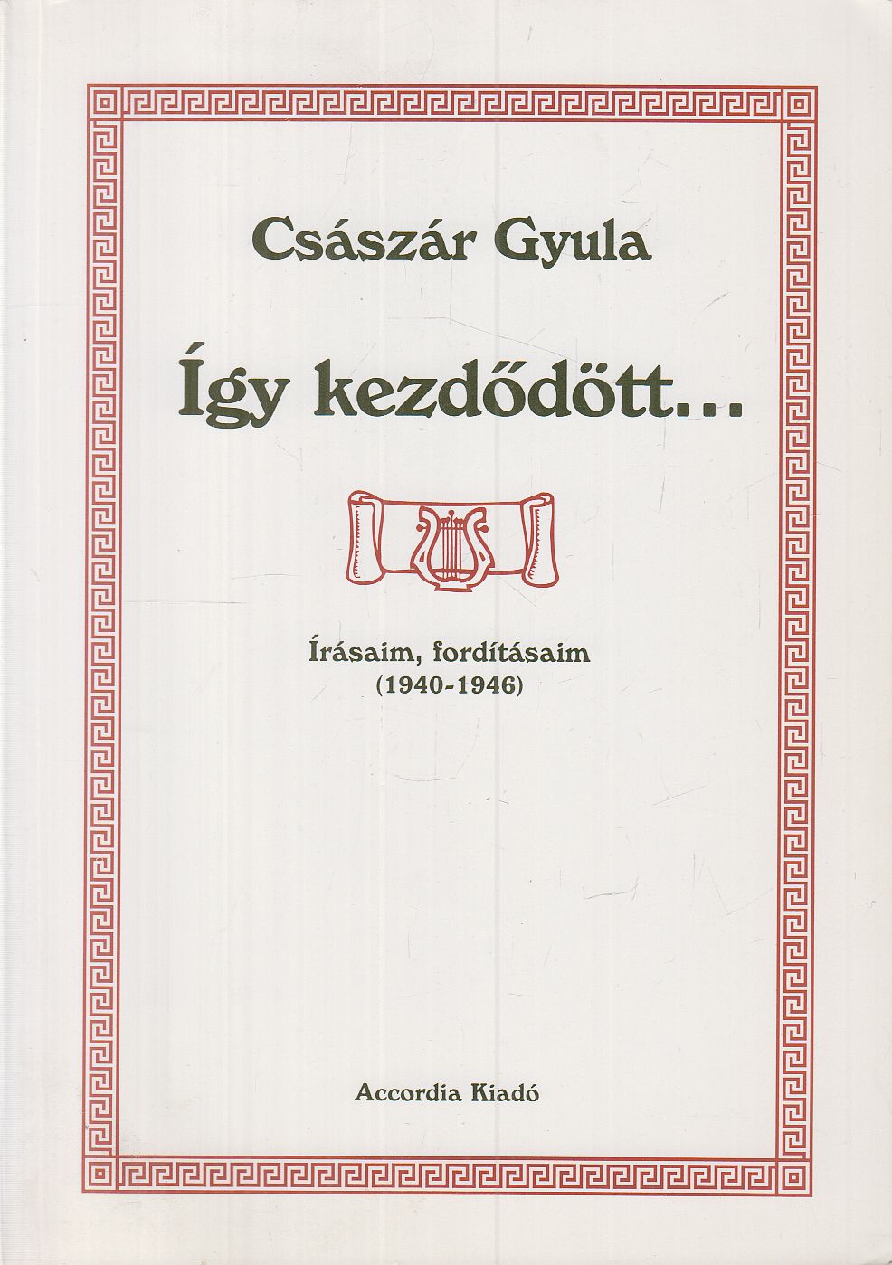 Császár Gyula - Így kezdődött...
