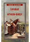 Tseh Márton - Lovakat orvosló könyv