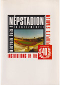 Bátor Tamás,Faludi Gábor,Halas Zoltán,Kövér Péter,Peterdi Pál,Vad Dezső,Vincze András - Népstadion és intézményei / Népstadion 40