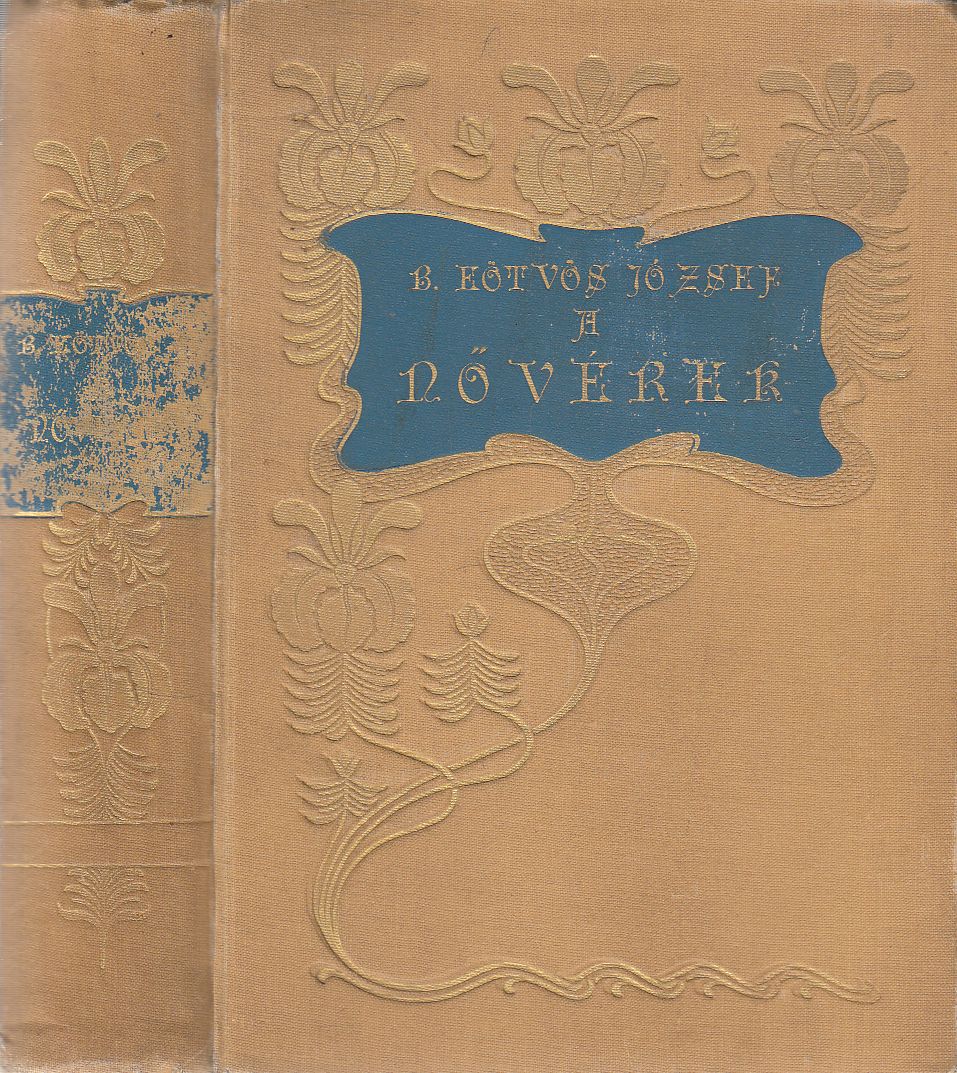 Báró Eötvös József - A nővérek I-II. kötet (egyben) Báró Eötvös József - A nővérek I-II. kötet (egyben), Budapest 1894 antikvár könyv