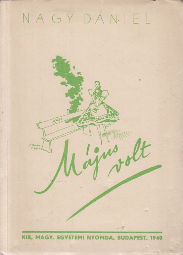 Nagy Dániel - Május volt Nagy Dániel - Május volt, Budapest 1940 antikvár könyv
