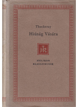 William Makepeace Thackeray - Hiúság vására William Makepeace Thackeray - Hiúság vására, Budapest 1962 antikvár könyv