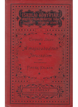 Tasso, Torquato - A megszabadított Jeruzsálem Tasso, Torquato - A megszabadított Jeruzsálem, Budapest 1899 antikvár könyv