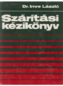 Dr. Imre László - Szárítási kézikönyv Dr. Imre László - Szárítási kézikönyv, Budapest 1974 antikvár könyv