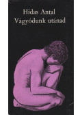 Hidas Antal - Vágyódunk utánad