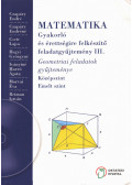 Reiman István,Czapáry Endre,Morvai Éva,Czapáry Endréné,Csete Lajos,Hegyi Györgyné,Irányiné Harró Ágota - Matematika - Gyakorló és érettségire felkészítő feladatgyűjtemény III.